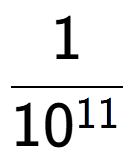 A LaTex expression showing 1 over 10 to the power of 11