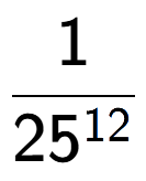 A LaTex expression showing 1 over 25 to the power of 12