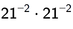 A LaTex expression showing 21 to the power of -2 times 21 to the power of -2