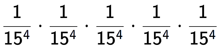 A LaTex expression showing 1 over 15 to the power of 4 times 1 over 15 to the power of 4 times 1 over 15 to the power of 4 times 1 over 15 to the power of 4 times 1 over 15 to the power of 4