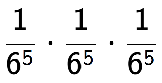 A LaTex expression showing 1 over 6 to the power of 5 times 1 over 6 to the power of 5 times 1 over 6 to the power of 5