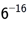 A LaTex expression showing 6 to the power of -16