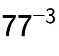A LaTex expression showing 77 to the power of -3