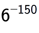 A LaTex expression showing 6 to the power of -150