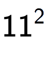 A LaTex expression showing 11 to the power of 2