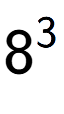 A LaTex expression showing 8 to the power of 3