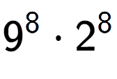 A LaTex expression showing 9 to the power of 8 times 2 to the power of 8