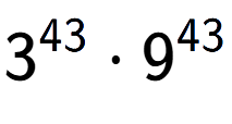 A LaTex expression showing 3 to the power of 43 times 9 to the power of 43