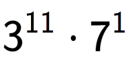 A LaTex expression showing 3 to the power of 11 times 7 to the power of 1