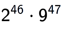 A LaTex expression showing 2 to the power of 46 times 9 to the power of 47