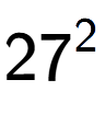 A LaTex expression showing 27 to the power of 2