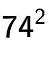 A LaTex expression showing 74 to the power of 2