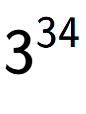 A LaTex expression showing 3 to the power of 34