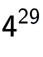 A LaTex expression showing 4 to the power of 29