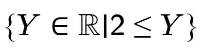 A LaTex expression showing \{Y \in \mathbb{{R}} \vert 2 \le Y\}