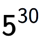 A LaTex expression showing 5 to the power of 30
