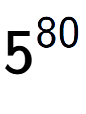 A LaTex expression showing 5 to the power of 80