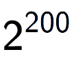 A LaTex expression showing 2 to the power of 200
