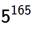 A LaTex expression showing 5 to the power of 165