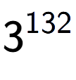 A LaTex expression showing 3 to the power of 132