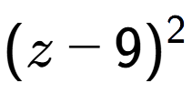 A LaTex expression showing (z - 9) to the power of 2