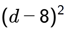 A LaTex expression showing (d - 8) to the power of 2