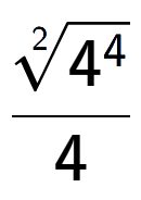A LaTex expression showing \frac{2-th root of 4 to the power of 4 }{4}