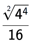 A LaTex expression showing \frac{2-th root of 4 to the power of 4 }{16}