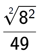 A LaTex expression showing \frac{2-th root of 8 to the power of 2 }{49}