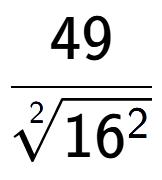 A LaTex expression showing 49 over 2-th root of 16 to the power of 2
