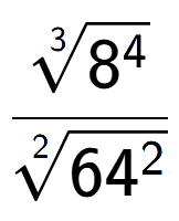 A LaTex expression showing \frac{3-th root of 8 to the power of 4 }{2-th root of 64 to the power of 2 }