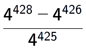 A LaTex expression showing \frac{4 to the power of 428 - 4 to the power of 426 }{4 to the power of 425 }