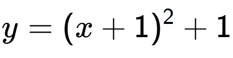 A LaTex expression showing y=(x+1) to the power of 2 +1