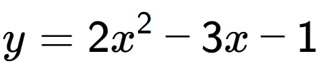 A LaTex expression showing y=2x to the power of 2 -3x-1