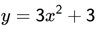 A LaTex expression showing y=3x to the power of 2 +3