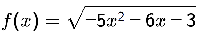 A LaTex expression showing f(x) = square root of -5x to the power of 2 -6x-3