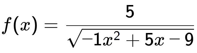 A LaTex expression showing f(x) = 5 over square root of -1x to the power of 2 +5x-9