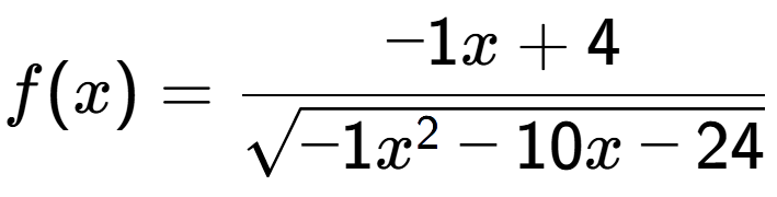 A LaTex expression showing f(x) = -1x+4 over square root of -1x to the power of 2 -10x-24