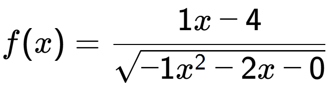A LaTex expression showing f(x) = 1x-4 over square root of -1x to the power of 2 -2x-0