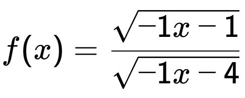 A LaTex expression showing f(x) = \frac{square root of -1x-1}{square root of -1x-4}