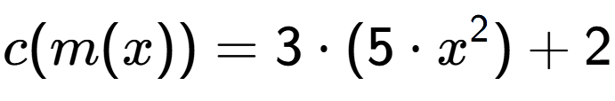 A LaTex expression showing c(m(x)) = 3 times (5 times x to the power of 2 )+2