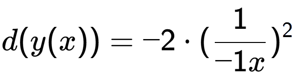 A LaTex expression showing d(y(x)) = -2 times (1 over -1x ) to the power of 2