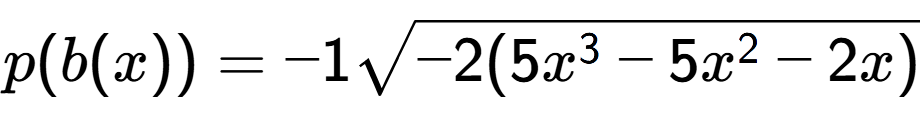 A LaTex expression showing p(b(x)) = -1square root of -2(5x to the power of 3 -5x to the power of 2 -2x)