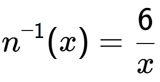 A LaTex expression showing n to the power of -1 (x) = 6 over x