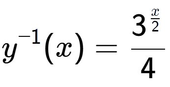 A LaTex expression showing y to the power of -1 (x) = 3 to the power of \frac{x over 2 }{4}