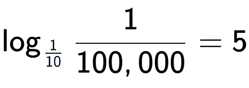 A LaTex expression showing \log sub 1 over 10 1 over 100,000 = 5