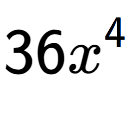 A LaTex expression showing 36{x} to the power of 4