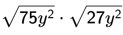 A LaTex expression showing square root of 75{y to the power of 2 } times square root of 27{y to the power of 2 }