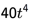 A LaTex expression showing 40{t} to the power of 4