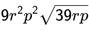 A LaTex expression showing 9{r} to the power of 2 {p} to the power of 2 square root of 39rp